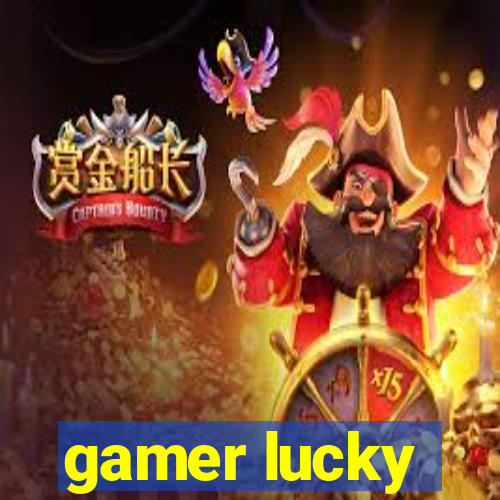 gamer lucky